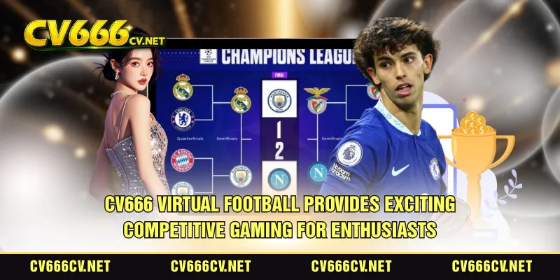 CV666 virtual football provides exciting competitive gaming for enthusiasts