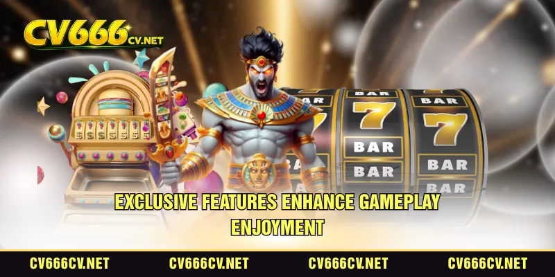 Exclusive features enhance gameplay enjoyment