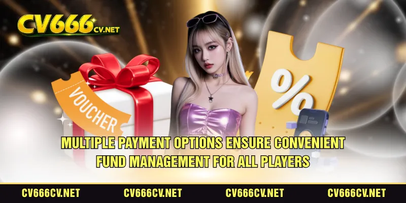Multiple payment options ensure convenient fund management